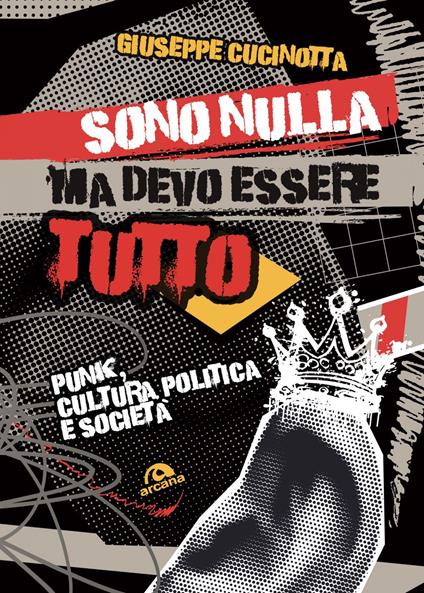 Sono nulla ma devo essere tutto. Punk, cultura, politica e società - Giuseppe Cucinotta - ebook