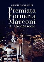 Premiata Forneria Marconi. Il lungo viaggio