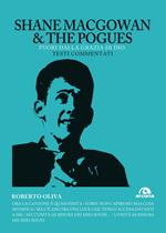 Shane MacGowan & The Pogues. Fuori dalla grazia di Dio. Testi commentati