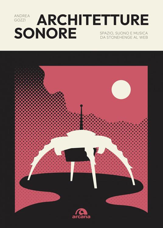 Architetture sonore. Spazio, suono e musica da Stonehenge al web - Andrea Gozzi - ebook