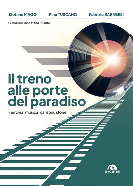 Il treno alle porte del paradiso - Fabrizio Barabesi,Stefano Maggi,Pino Tuscano - ebook