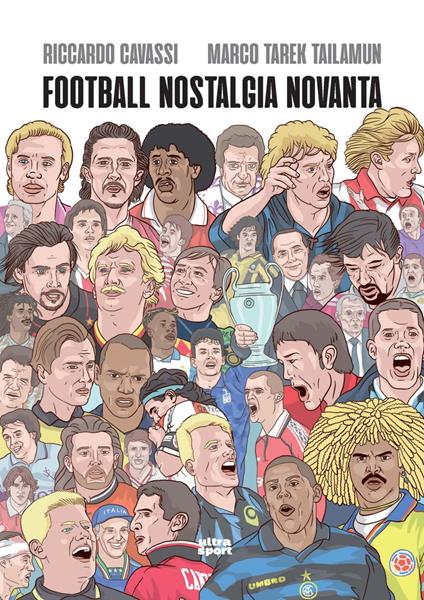Football Nostalgia Novanta - Riccardo Cavassi,Marco Tarek Tailamun - ebook