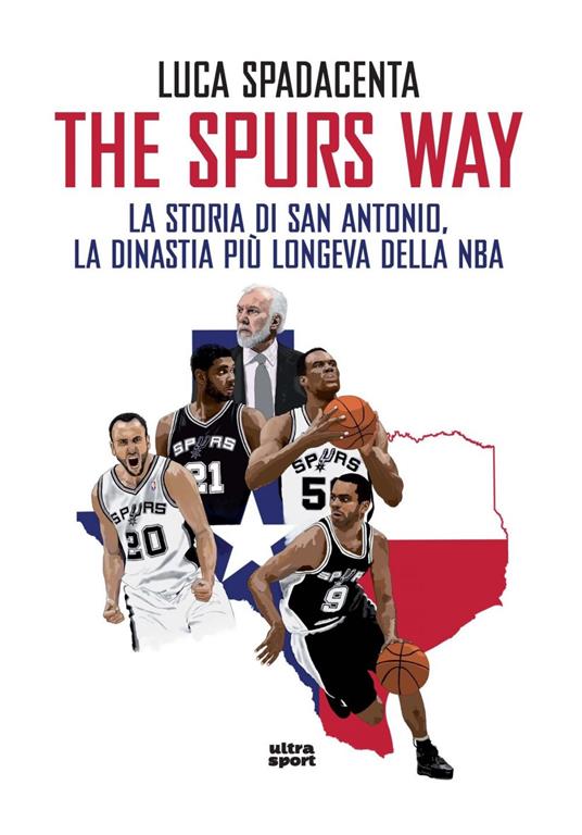 The Spurs Way. La storia di San Antonio, la dinastia più longeva della NBA - Luca Spadacenta - ebook