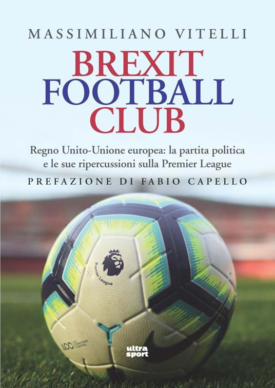 Brexit Football Club. Regno Unito-Unione europea: la partita politica e le sue ripercussioni sulla Premier League - Massimiliano Vitelli - ebook