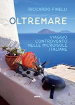 Oltremare. Viaggio controvento nelle microisole italiane