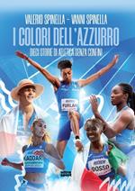 I colori dell'azzurro. Dieci storie di atletica senza confini