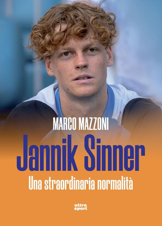 Jannik Sinner. Una straordinaria normalità - Marco Mazzoni - ebook