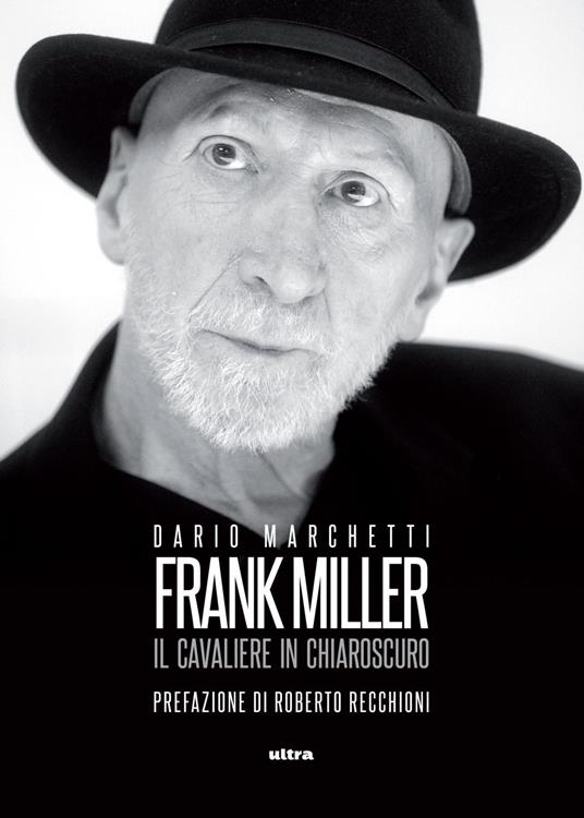 Frank Miller. Il cavaliere in chiaroscuro - Dario Marchetti - ebook