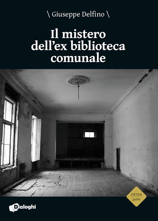 Il mistero dell'ex biblioteca comunale - Giuseppe Delfino - copertina