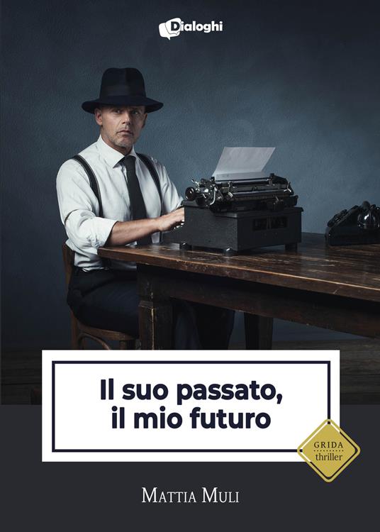 Il suo passato, il mio futuro - Mattia Muli - copertina