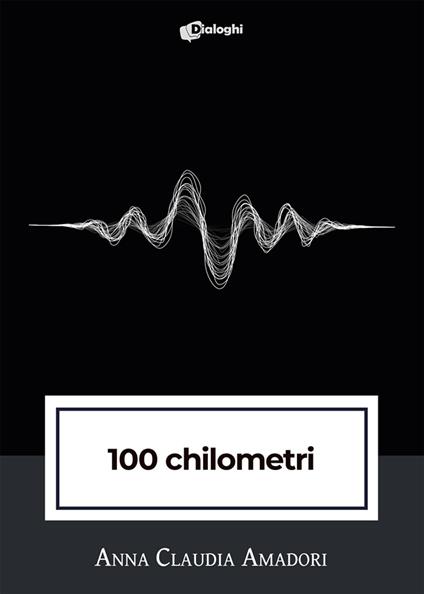 100 chilometri - Anna Claudia Amadori - copertina