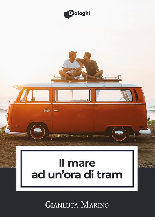 Il mare ad un'ora di tram - Gianluca Marino - copertina