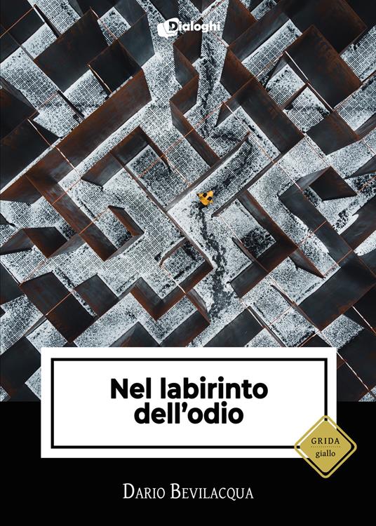 Nel labirinto dell'odio - Dario Bevilacqua - copertina