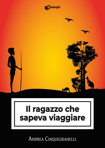 Il ragazzo che sapeva viaggiare - Andrea Cinquegranelli - copertina