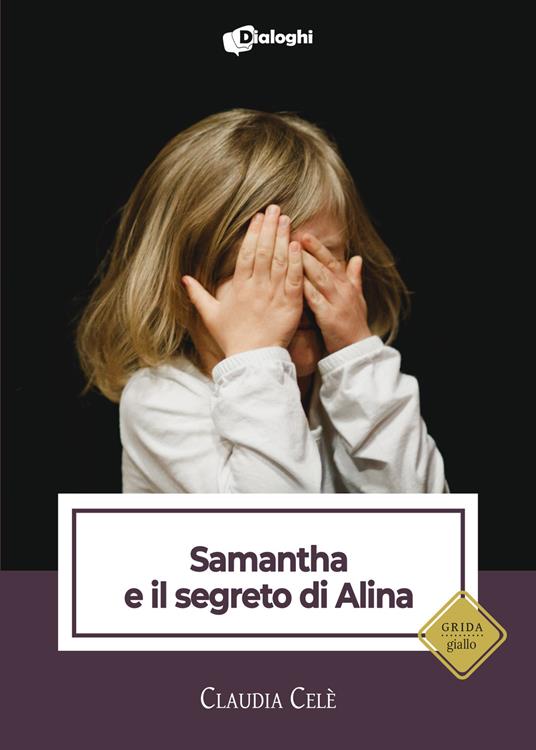 Samantha e il segreto di Alina - Claudia Celè - copertina