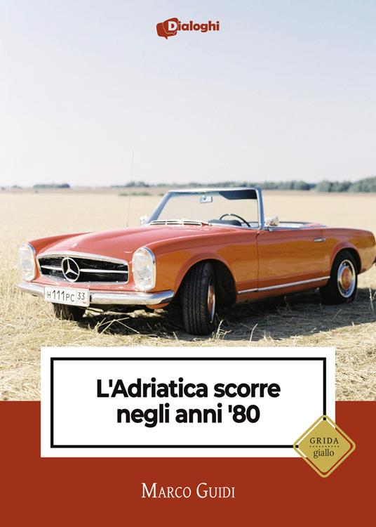 L'Adriatica scorre negli anni '80 - Marco Guidi - copertina