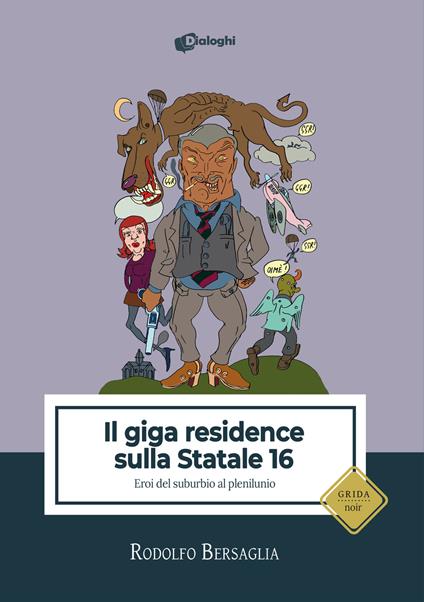 Il giga residence sulla statale 16. Eroi del suburbio al plenilunio - Rodolfo Bersaglia - copertina