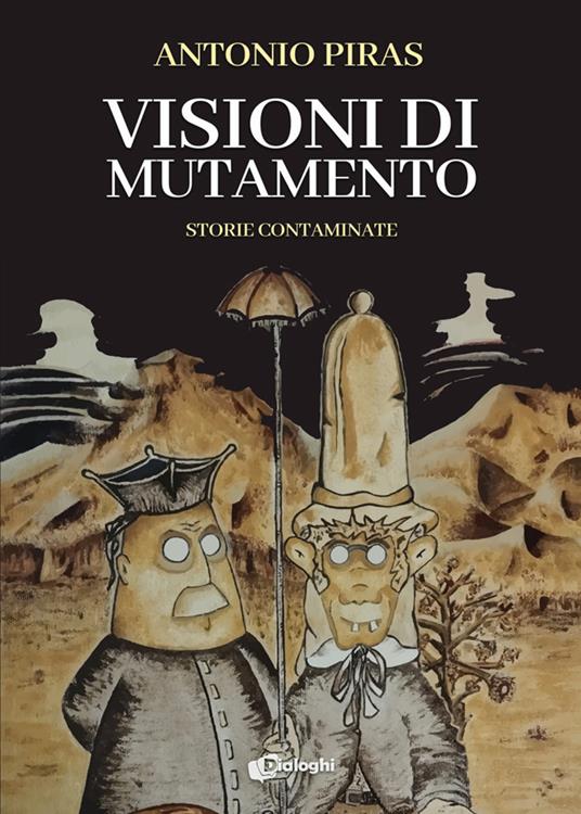 Visioni di mutamento. Storie contaminate - Antonio Piras - copertina