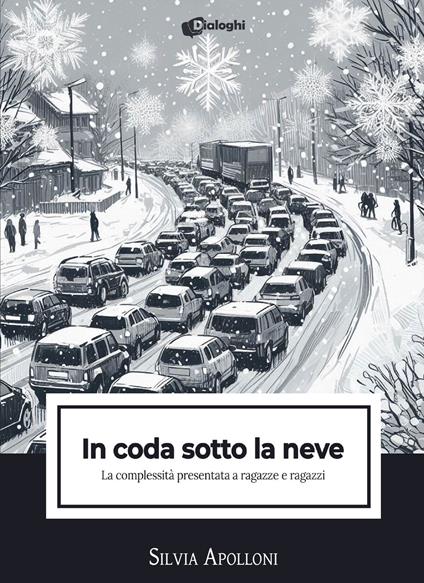 In coda sotto la neve. La complessità presentata a ragazze e ragazzi - Silvia Apolloni - copertina