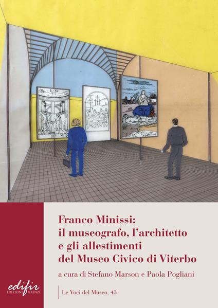 Franco Minissi: il museografo, l’architetto e gli allestimenti del Museo Civico di Viterbo. Ediz. illustrata - copertina