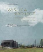 Wiślica project. Contemporary musealisation of three archaeological areas in Wiślica. Poland