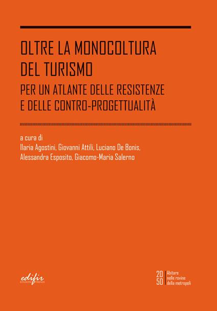 Oltre la monocoltura del turismo. Per un atlante delle resistenze e delle contro-progettualità - copertina