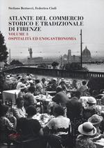 Guida attività economiche fiorentine. Ediz. bilingue. Vol. 3: Ospitalità enogastronomia-atlante Firenze