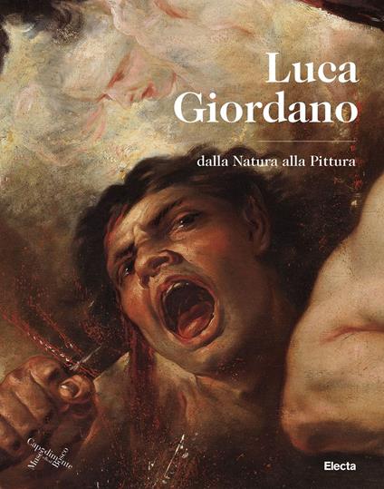Luca Giordano. Dalla natura alla pittura. Catalogo della mostra (Napoli, 8 ottobre 2020-10 gennaio 2021) - copertina