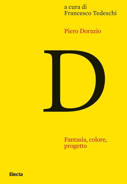 Piero Dorazio. Fantasia, colore, progetto. Riflessioni sull'opera dell'artista nel contesto dell'arte degli anni Quaranta-Sessanta - copertina