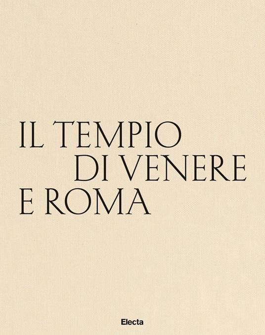 Il tempio di Venere e Roma. Ediz. italiana e inglese - copertina