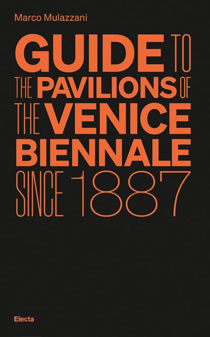 Guide to the Pavilions of the Venice Biennale since 1887 - Marco Mulazzani - copertina