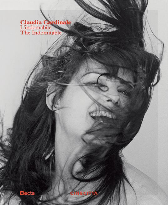 Claudia Cardinale. L'indomabile-The indomitable. Ediz. illustrata - copertina