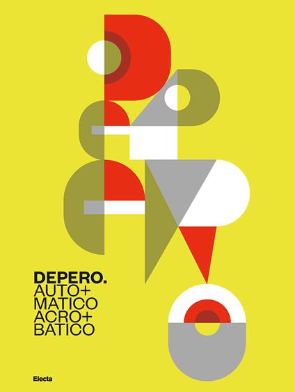 Depero. Automatico, acrobatico. Ediz. illustrata - copertina