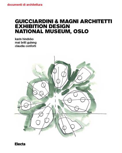 Guicciardini & Magni Architetti. Exhibition Design National Museum, Oslo. Ediz. illustrata - Claudia Conforti,Karin Hindsbo,Mai Britt Guleng - copertina