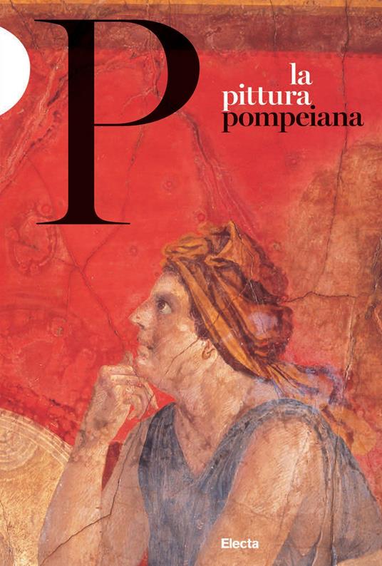 La pittura pompeiana - Valeria Sampaolo,Irene Bragantini - copertina