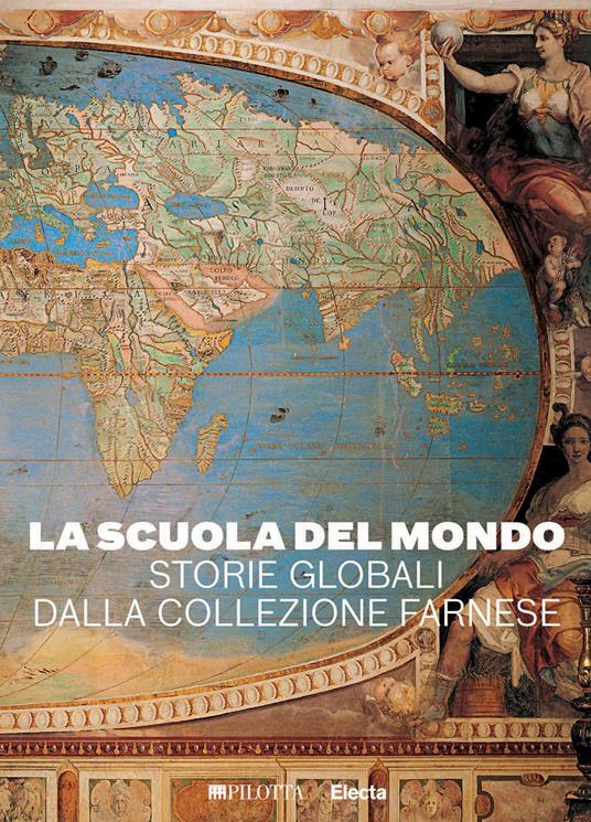 La scuola del mondo. Storie globali dalla collezione Farnese. Ediz. illustrata - copertina