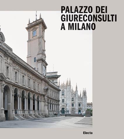 Palazzo dei Giureconsulti a Milano. Ediz. illustrata - copertina