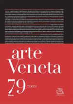 Arte veneta. Rivista di storia dell'arte (2022). Ediz. illustrata. Vol. 79