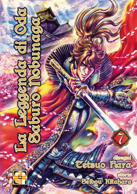 La leggenda di Oda Saburo Nobunaga. Vol. 7 - Tetsuo Hara,Seibou Kitahara - copertina