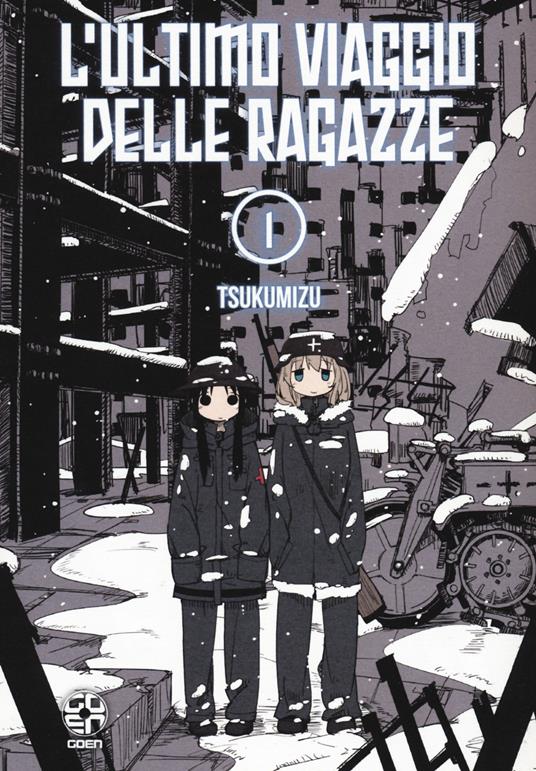 L'ultimo viaggio delle ragazze. Vol. 1 - Tsukumizu - copertina