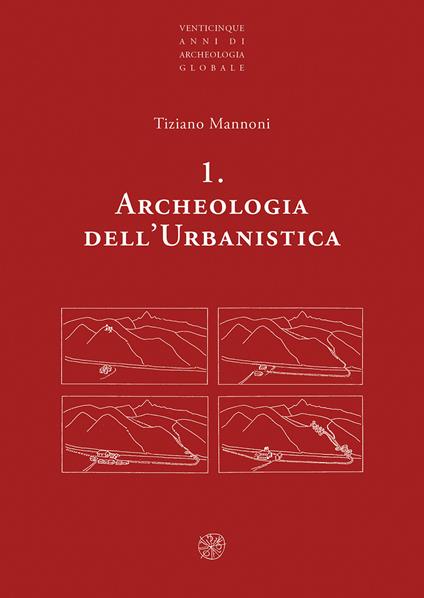 Archeologia dell'urbanistica. Nuova ediz. - Tiziano Mannoni - copertina