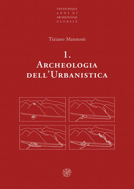 Archeologia dell'urbanistica. Nuova ediz. - Tiziano Mannoni - copertina