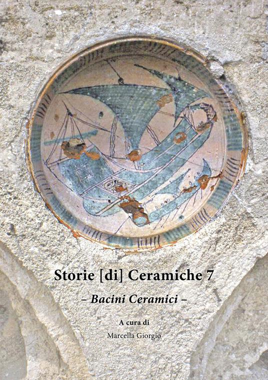 Storie [di] ceramiche. Ediz. multilingue. Vol. 7: Bacini ceramici. - copertina