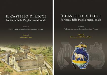 Il castello di Lecce. Fortezza della Puglia meridionale. Vol. 1-2: Archeologia e storia-Scavo e reperti della Torre Mozza - copertina