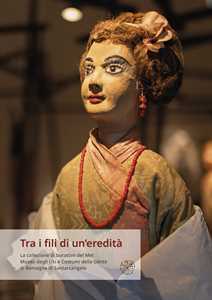 Libro Tra i fili di un'eredità. La collezione di burattini del Met Museo degli Usi e Costumi della Gente di Romagna di Santarcangelo 