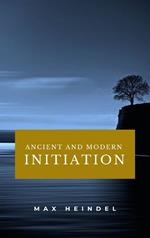 Ancient and Modern Initiation