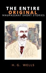 The Entire Original Maupassant Short Stories