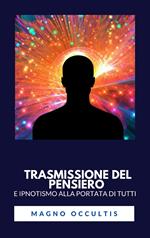 Trasmissione del pensiero e ipnotismo alla portata di tutti