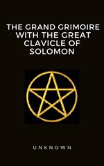 The Grand Grimoire with the Great Clavicle of Solomon