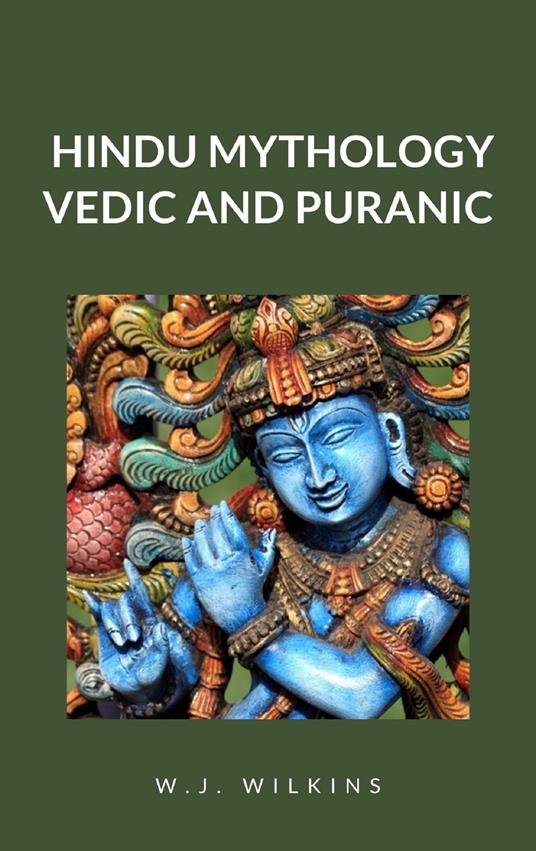 Hindu Mythology, Vedic and Puranic